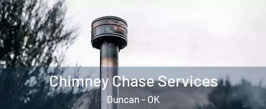  Chimney Chase Services Duncan - OK