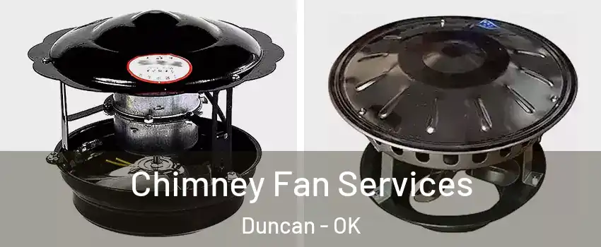  Chimney Fan Services Duncan - OK