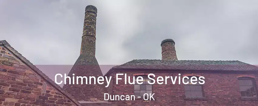  Chimney Flue Services Duncan - OK