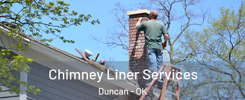  Chimney Liner Services Duncan - OK
