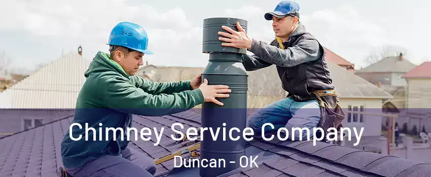  Chimney Service Company Duncan - OK