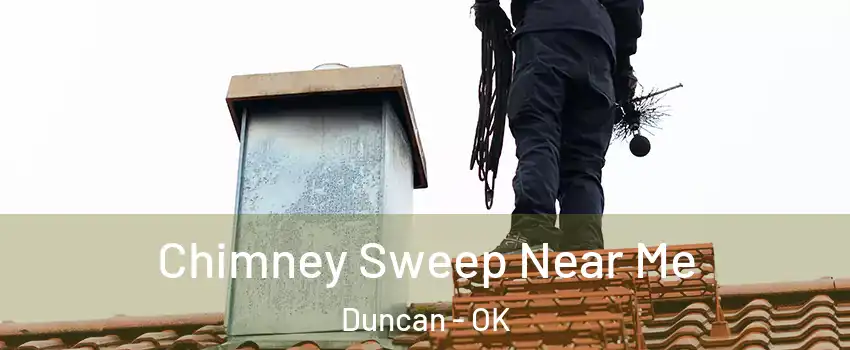  Chimney Sweep Near Me Duncan - OK