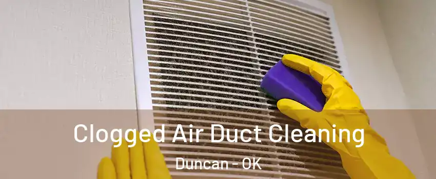  Clogged Air Duct Cleaning Duncan - OK