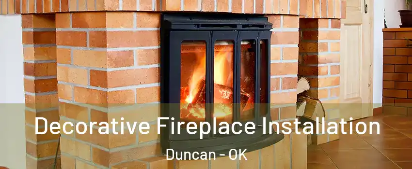  Decorative Fireplace Installation Duncan - OK