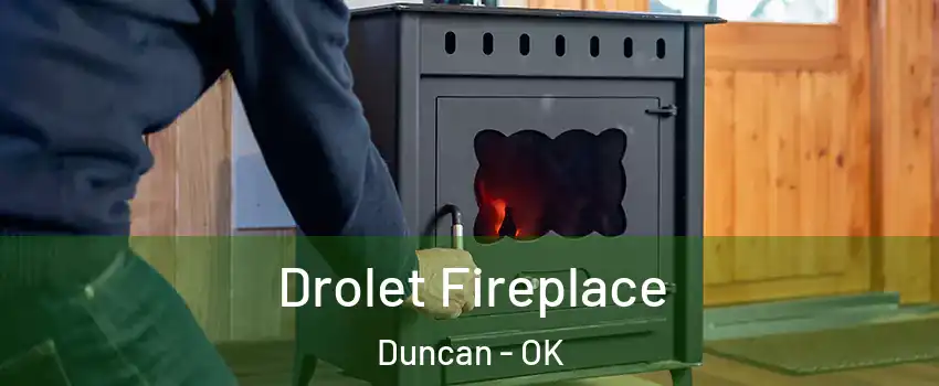  Drolet Fireplace Duncan - OK