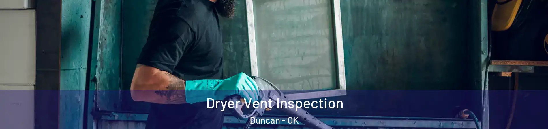  Dryer Vent Inspection Duncan - OK