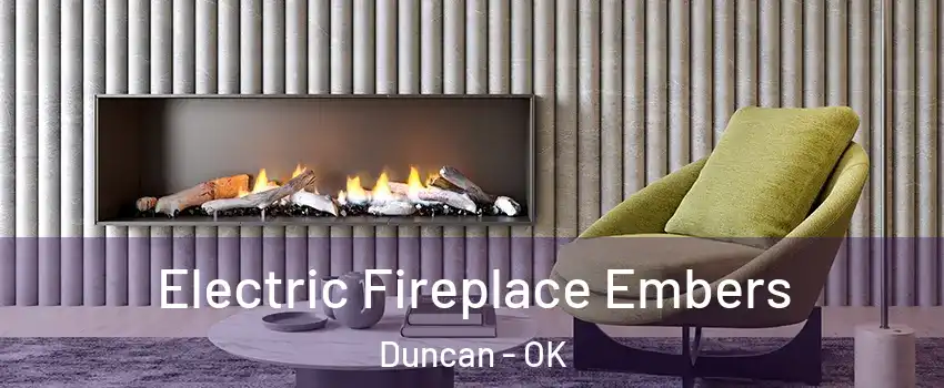  Electric Fireplace Embers Duncan - OK