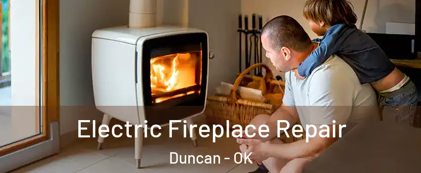  Electric Fireplace Repair Duncan - OK