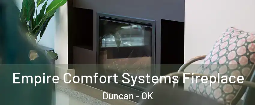  Empire Comfort Systems Fireplace Duncan - OK