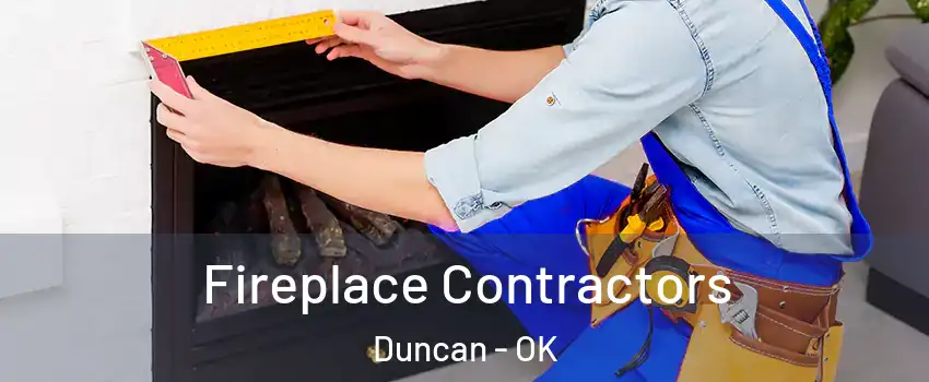  Fireplace Contractors Duncan - OK
