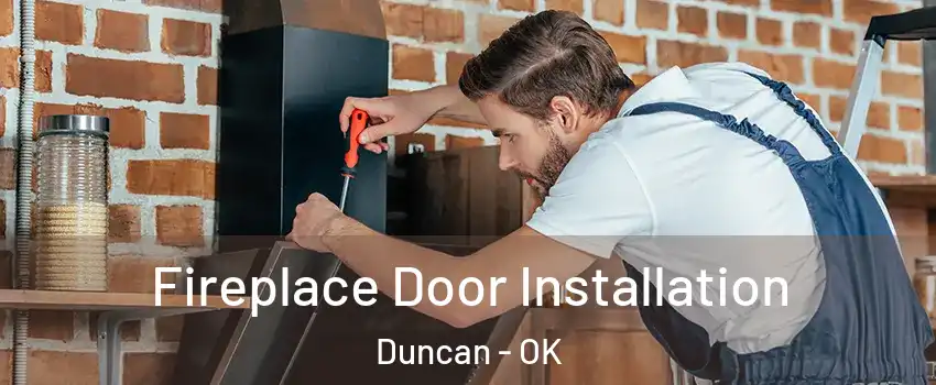 Fireplace Door Installation Duncan - OK