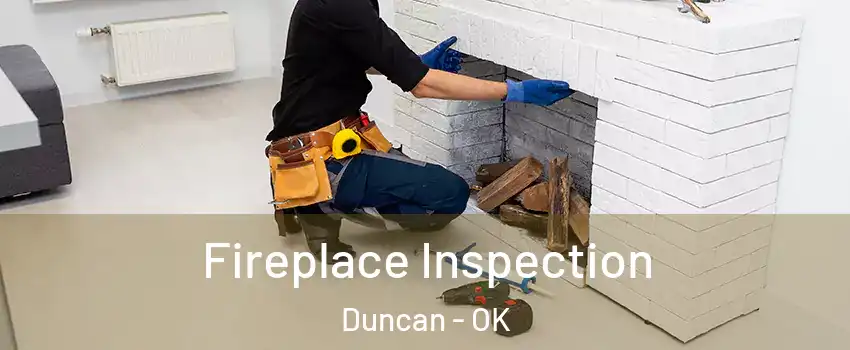 Fireplace Inspection Duncan - OK