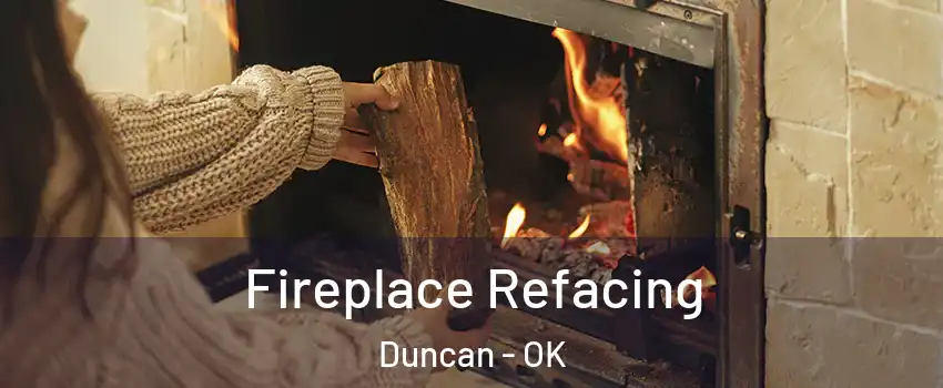  Fireplace Refacing Duncan - OK