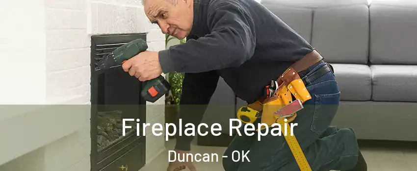  Fireplace Repair Duncan - OK