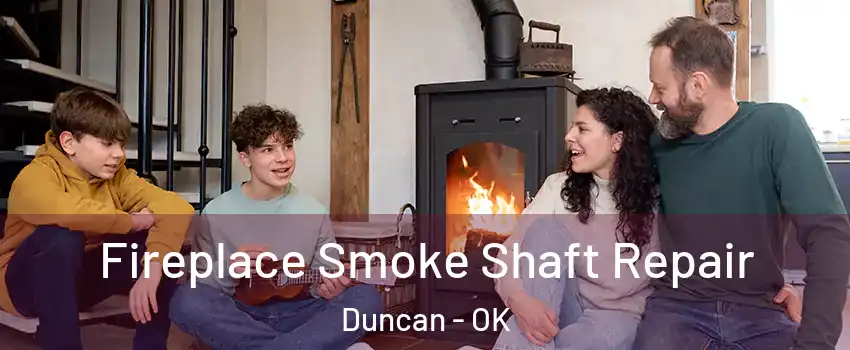  Fireplace Smoke Shaft Repair Duncan - OK