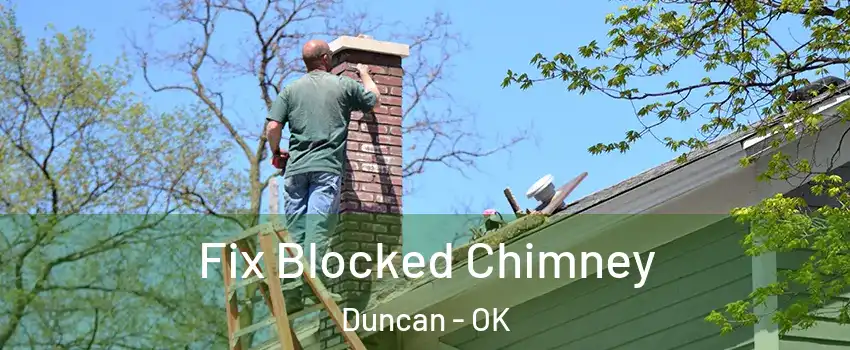  Fix Blocked Chimney Duncan - OK
