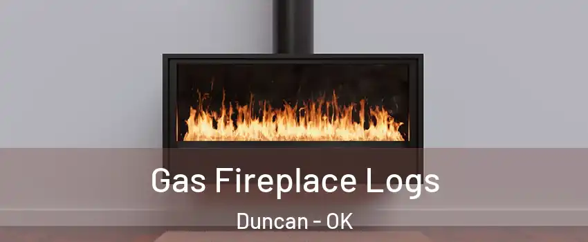  Gas Fireplace Logs Duncan - OK
