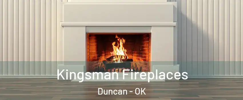  Kingsman Fireplaces Duncan - OK