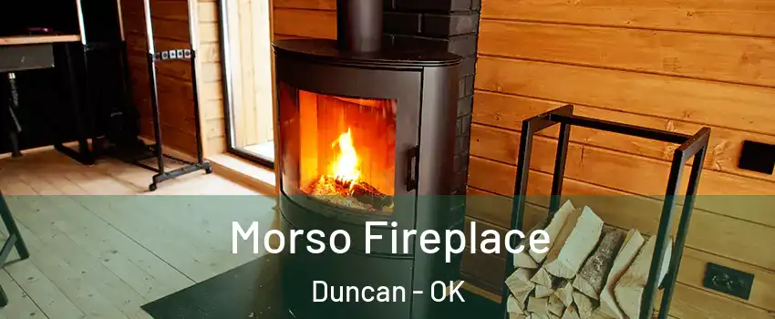  Morso Fireplace Duncan - OK