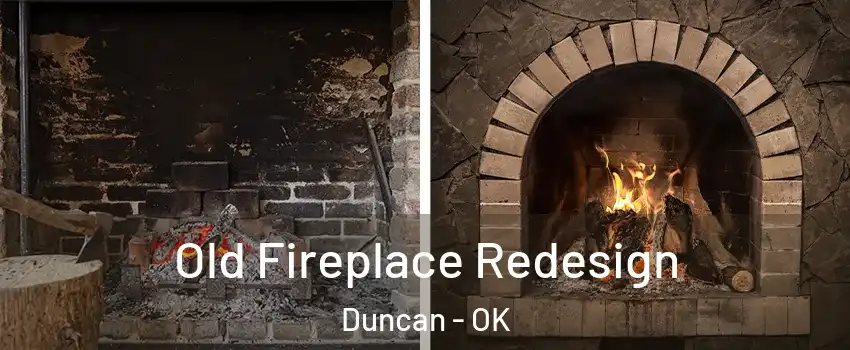 Old Fireplace Redesign Duncan - OK