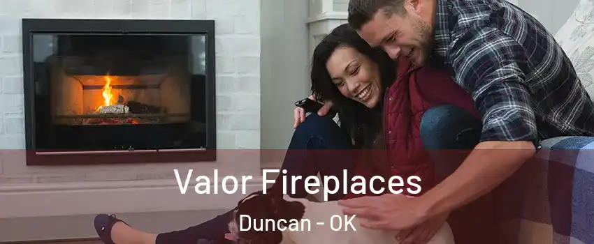  Valor Fireplaces Duncan - OK