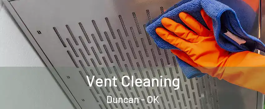  Vent Cleaning Duncan - OK