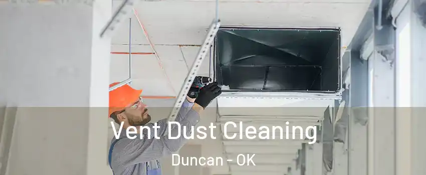  Vent Dust Cleaning Duncan - OK