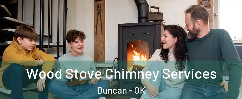  Wood Stove Chimney Services Duncan - OK